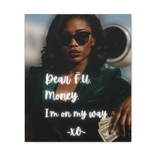 "Dear F.U. Money, I'm on my way. -XO-"