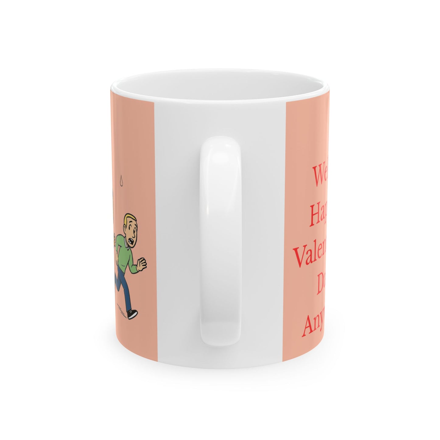Saw this and thought of you-The anti Valentine's Day  Mug