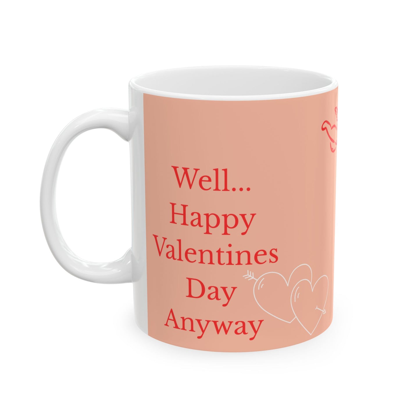 Saw this and thought of you-The anti Valentine's Day  Mug