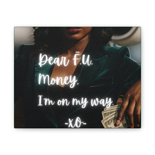 "Dear F.U. Money, I'm on my way. -XO-"