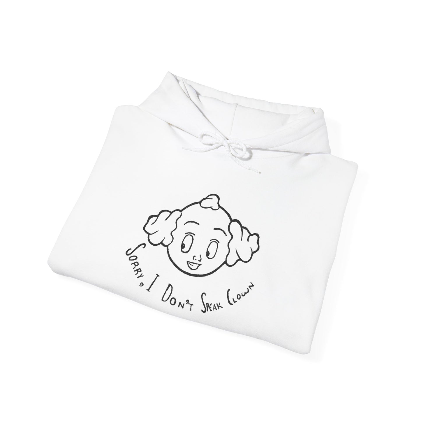 "Sorry, I don't speak clown." Unisex Hoodie